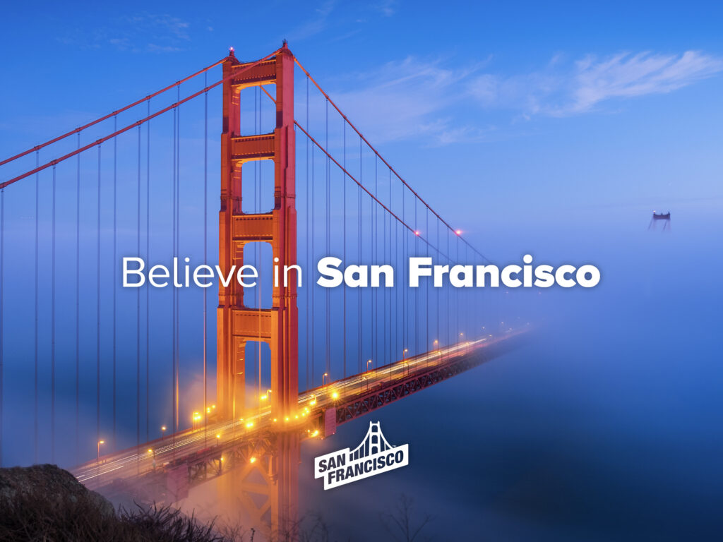 image of Golden Gate Bridge with text reading "Believe in San Francisco" over it